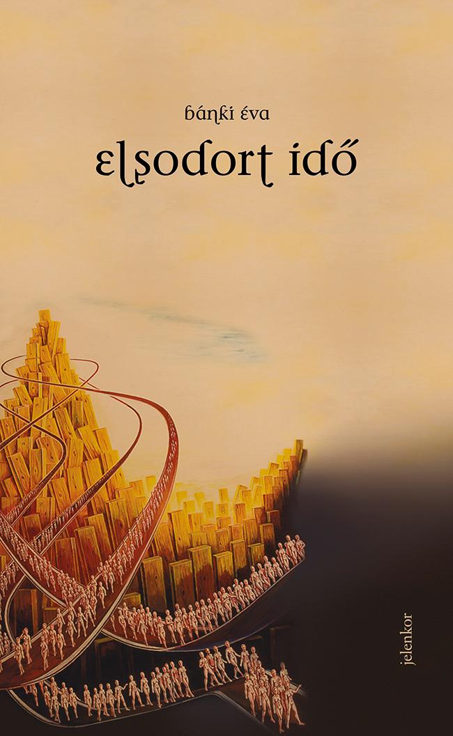 Bánki Éva - Elsodort idő