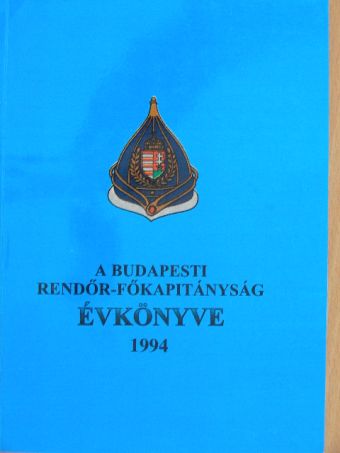 A Budapesti Rendőr-főkapitányság évkönyve 1994 [antikvár]