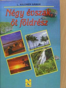 L. Kelemen Gábor - Négy évszak, öt földrész [antikvár]