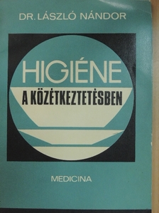 Dr. László Nándor - Higiéne a közétkeztetésben [antikvár]