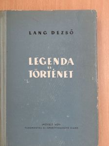 Lang Dezső - Legenda és történet [antikvár]