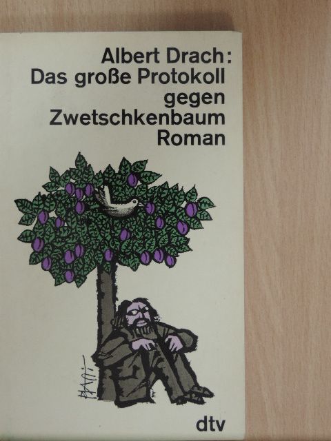 Albert Drach - Das große Protokoll gegen Zwetschkenbaum [antikvár]