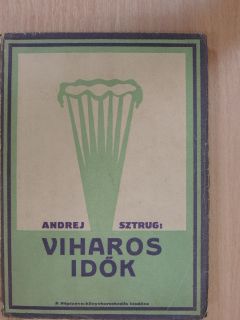 Andrej Sztrug - Viharos idők [antikvár]