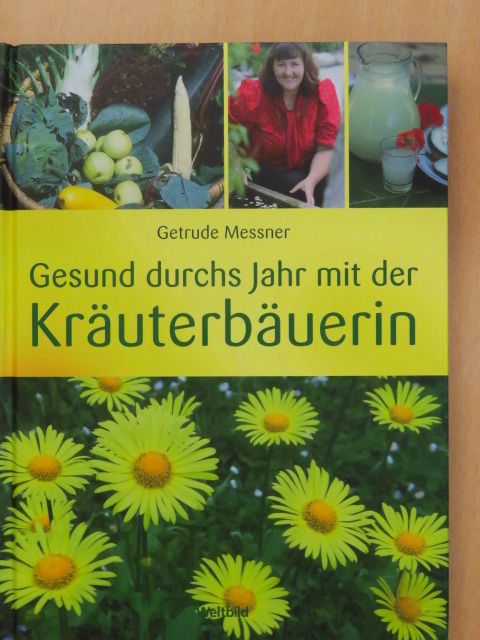 Gertrude Messner - Gesund durchs Jahr mit der Kräuterbäuerin [antikvár]
