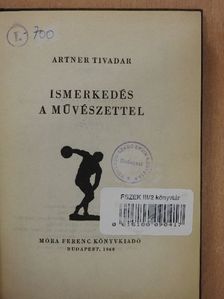 Artner Tivadar - Ismerkedés a művészettel [antikvár]
