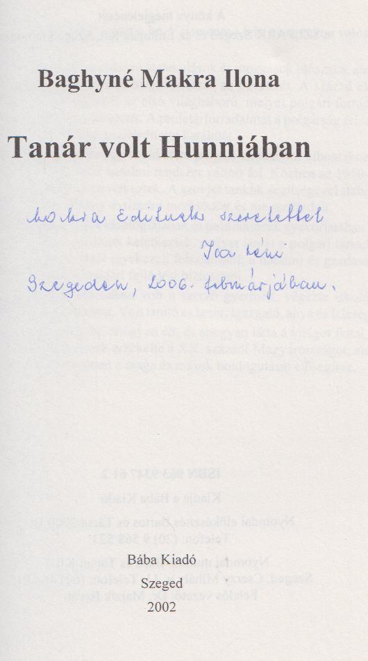 Baghyné Makra Ilona - Tanár volt Hunniában (dedikált) [antikvár]