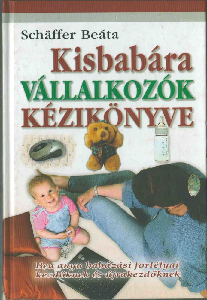 Schäffer Beáta - Kisbabára vállalkozók kézikönyve [antikvár]