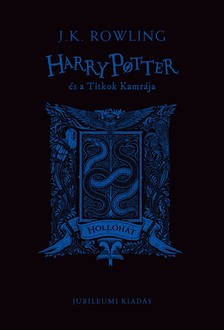 J. K. Rowling - Harry Potter és a Titkok Kamrája - Hollóhátas kiadás