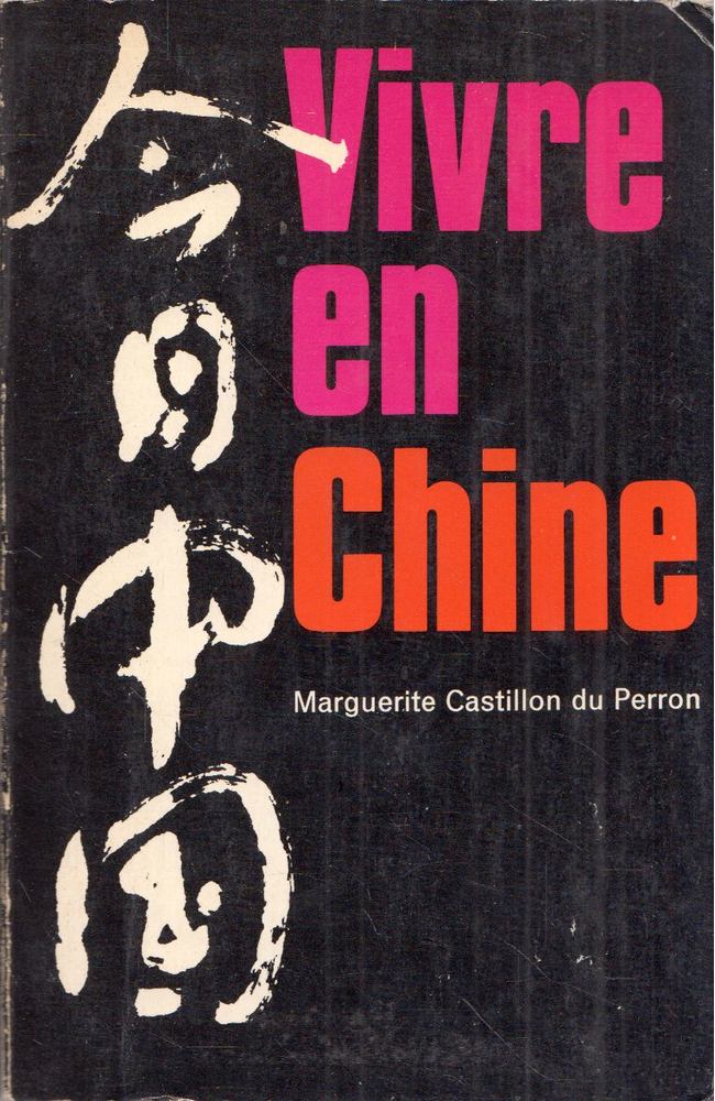 marguerite Castillon du Perron - Vivre en Chine [antikvár]