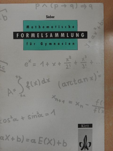 Helmut Sieber - Mathematische Formelsammlung für Gymnasien [antikvár]