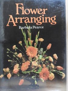 Barbara Pearce - Flower Arranging [antikvár]