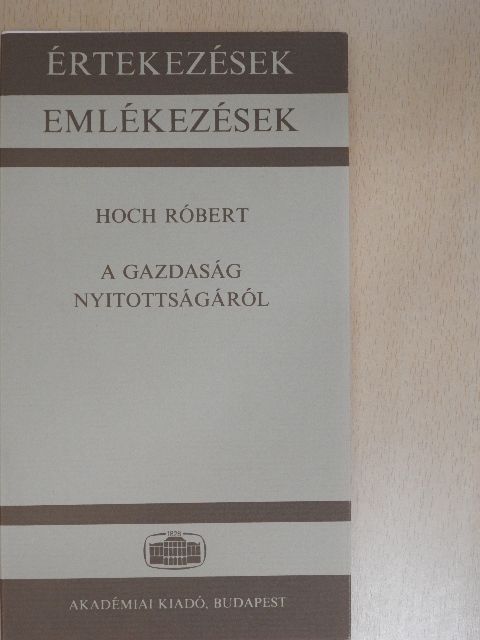 Hoch Róbert - A gazdaság nyitottságáról [antikvár]