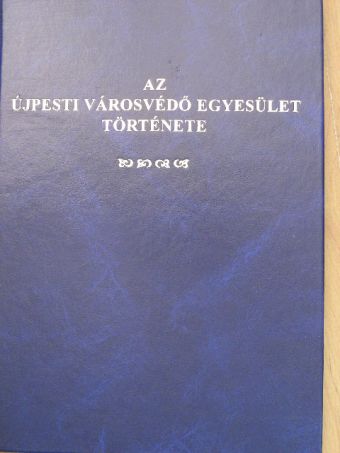 Kadlecovits Géza - Az Újpesti Városvédő Egyesület története [antikvár]