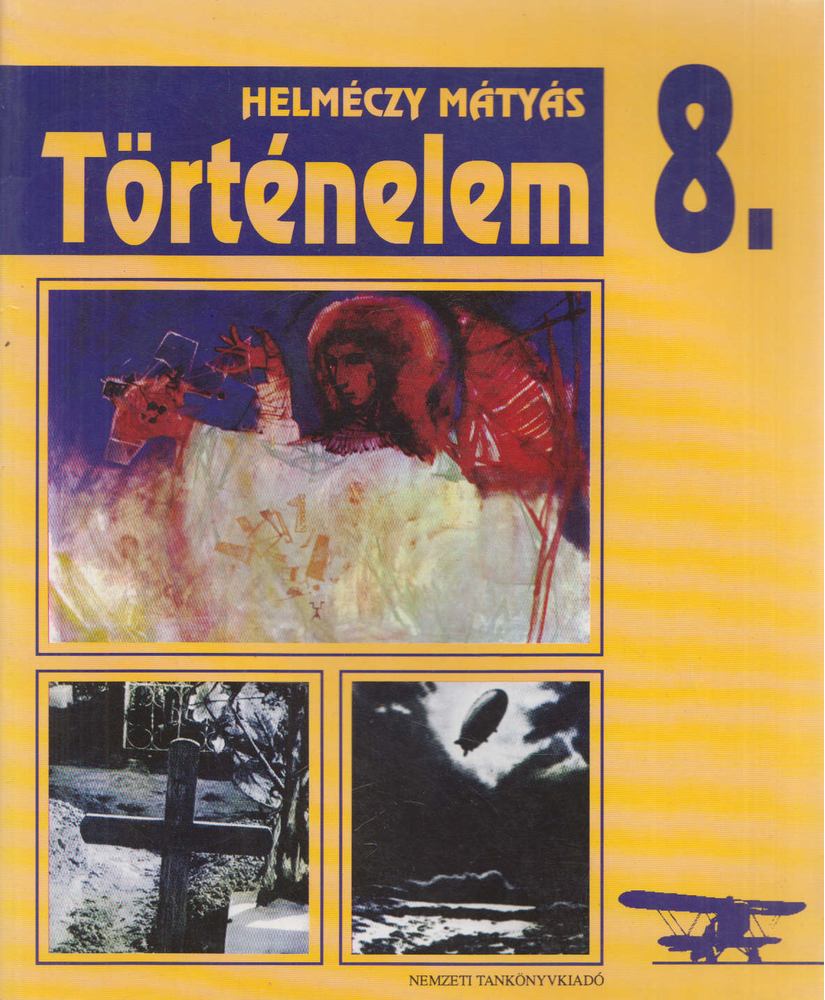 HELMÉCZY MÁTYÁS - Történelem 8. [antikvár]