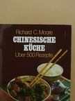 Richard C. Moore - Chinesische Küche [antikvár]