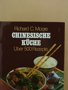 Richard C. Moore - Chinesische Küche [antikvár]