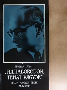 Magyar István - "Felháborodom, tehát vagyok" [antikvár]