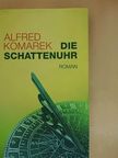 Alfred Komarek - Die Schattenuhr [antikvár]