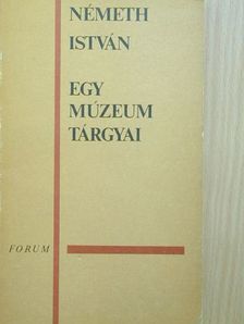 Németh István - Egy múzeum tárgyai [antikvár]