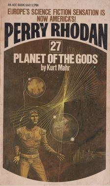 MAHR, KURT - Perry Rhodan 27. - Planet of the Gods [antikvár]