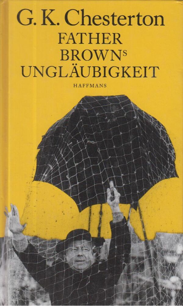 G. K. Chesterton - Father Browns Ungläubigkeit [antikvár]