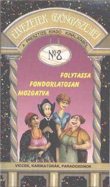 Folytassa fondorlatosan mozgatva [antikvár]