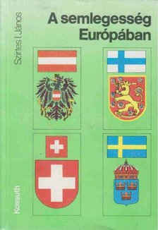 Szirtes I. János - A semlegesség Európában [antikvár]