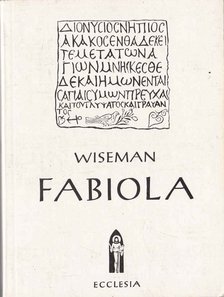 Wiseman, Nicholas - Fabiola [antikvár]