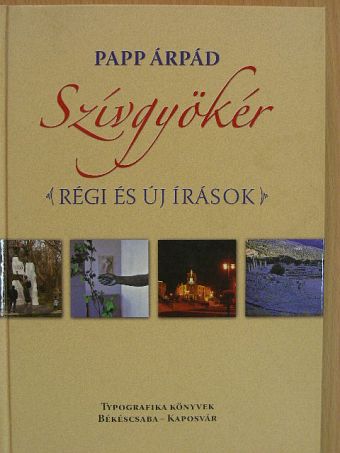 Papp Árpád - Szívgyökér [antikvár]