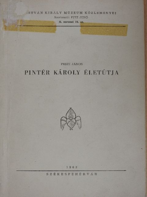 Pesti János - Pintér Károly életútja [antikvár]
