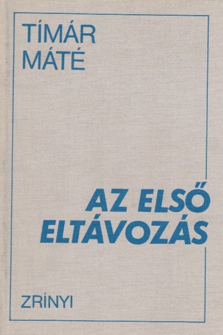 TÍMÁR MÁTÉ - Az első eltávozás [antikvár]