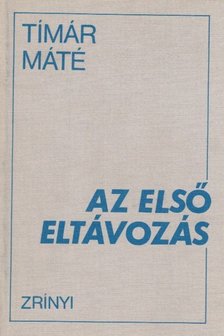 TÍMÁR MÁTÉ - Az első eltávozás [antikvár]