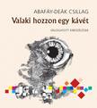 Abafáy-Deák Csillag - Valaki hozzon egy kávét