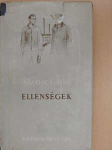 Maxim Gorkij - Ellenségek [antikvár]