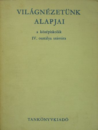 Dankovics László - Világnézetünk alapjai [antikvár]