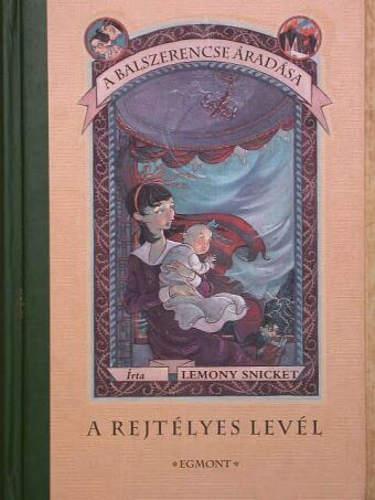Lemony Snicket - A rejtélyes levél [antikvár]