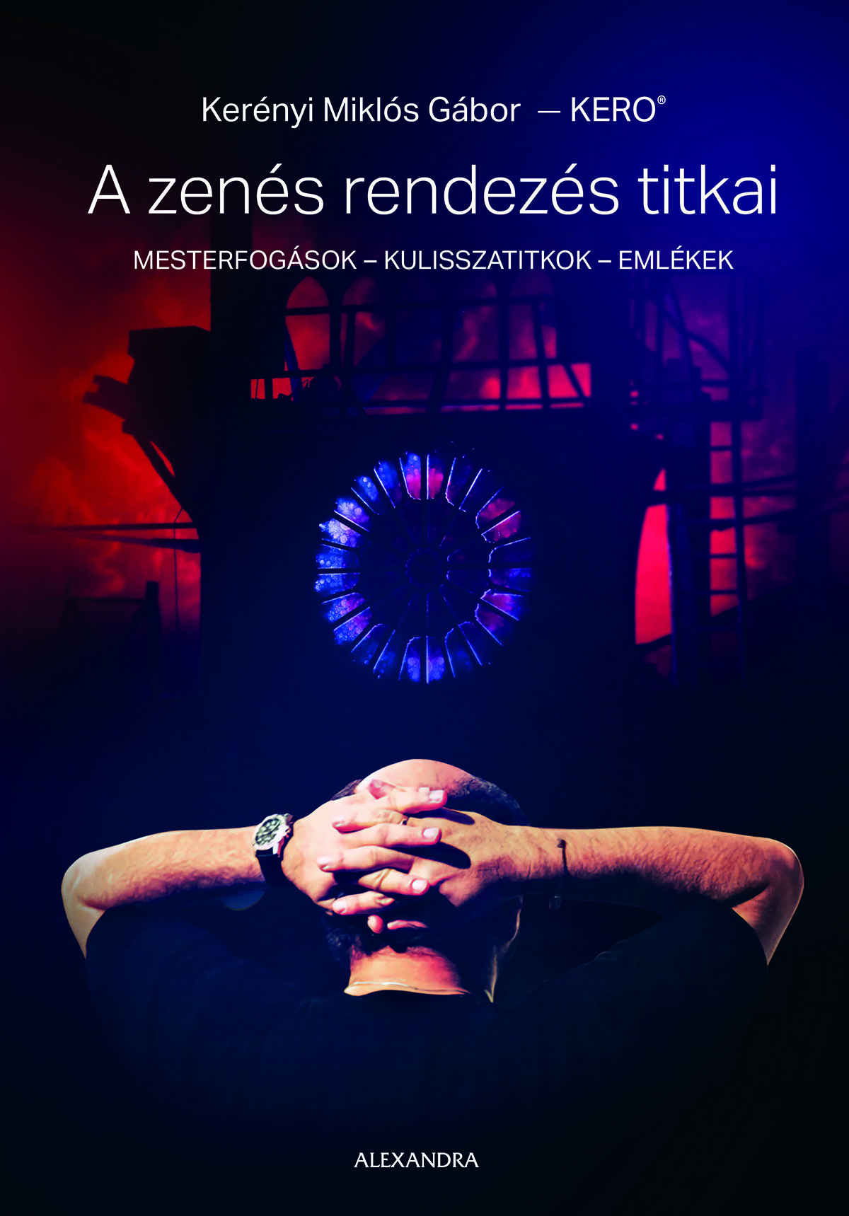 Kerényi Miklós Gábor - A zenés rendezés titkai