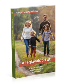 Miklya Luzsányi Mónika - A legkiválóbb út