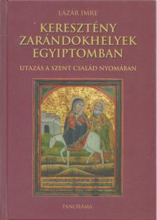 Lázár Imre - Keresztény zarándokhelyek Egyiptomban [antikvár]