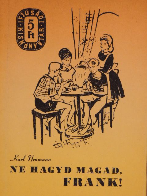 Karl Neumann - Ne hagyd magad, Frank! [antikvár]