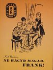 Karl Neumann - Ne hagyd magad, Frank! [antikvár]
