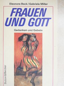 Eleonore Beck - Frauen und Gott [antikvár]