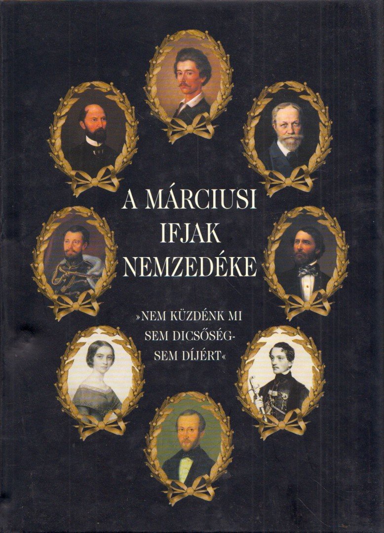 Körmöczi Katalin - A márciusi ifjak nemzedéke [antikvár]
