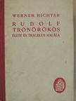Werner Richter - Rudolf trónörökös élete és tragikus halála [antikvár]