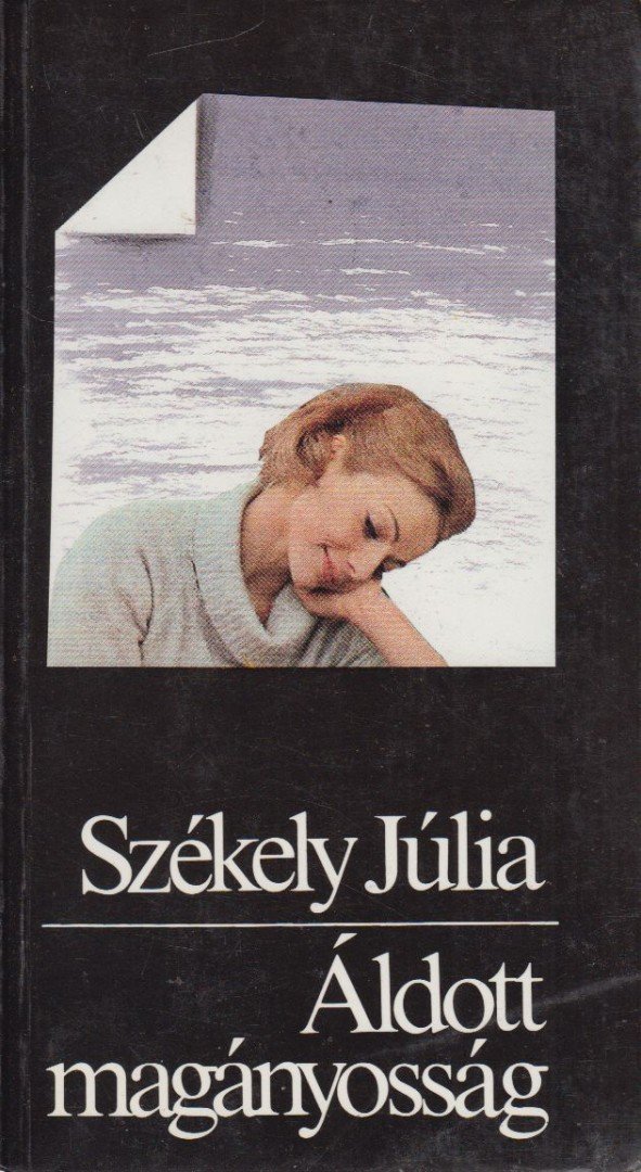 SZÉKELY JÚLIA - Áldott magányosság [antikvár]
