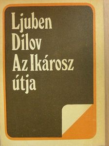 Ljuben Dilov - Az Ikárosz útja [antikvár]