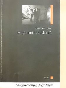 Szilágyi Gyula - Megbukott az iskola? [antikvár]
