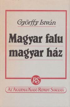 Győrffy István - Magyar falu magyar ház [antikvár]