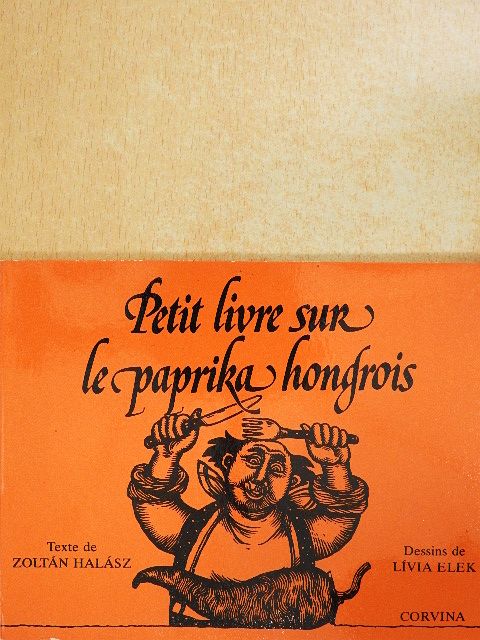 Halász Zoltán - Petit livre sur le paprika hongrois [antikvár]