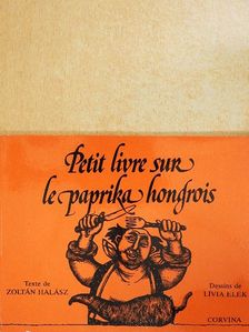 Halász Zoltán - Petit livre sur le paprika hongrois [antikvár]